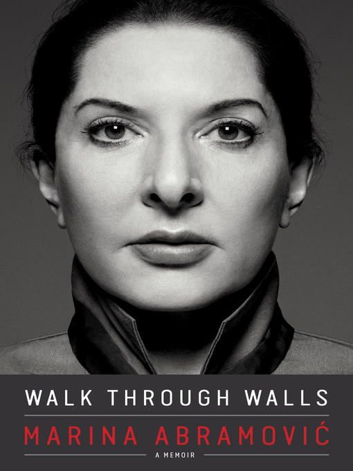 Upplýsingar um Walk Through Walls eftir Marina Abramovic - Til útláns